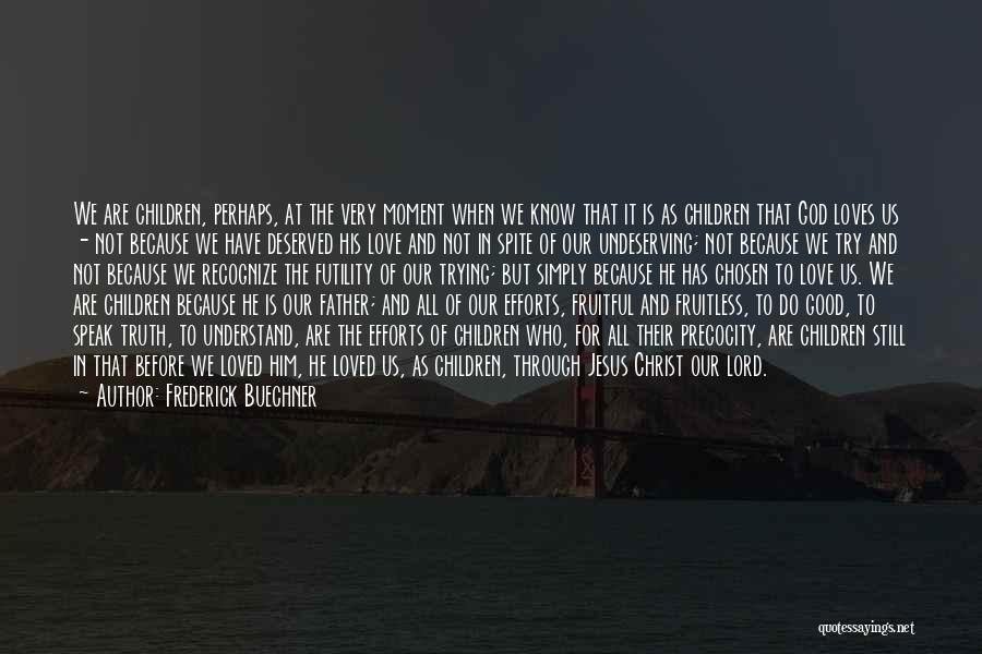 Precocity Quotes By Frederick Buechner