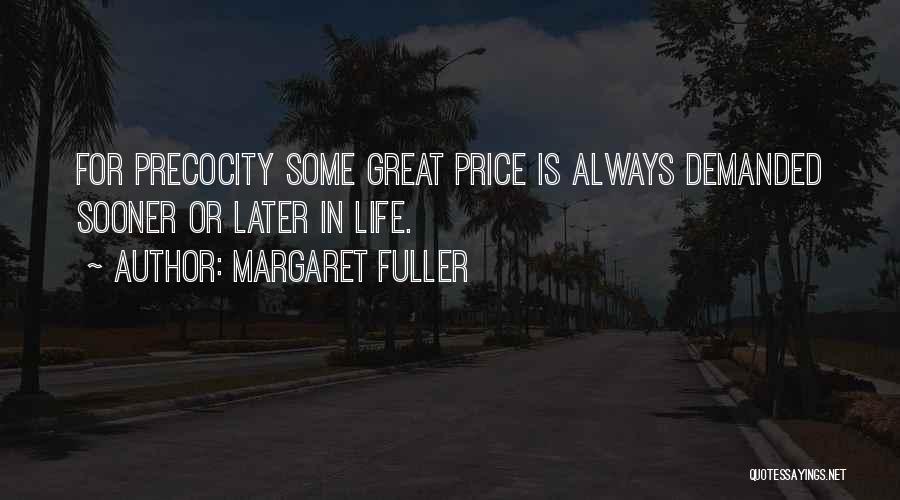 Precocity Quotes By Margaret Fuller