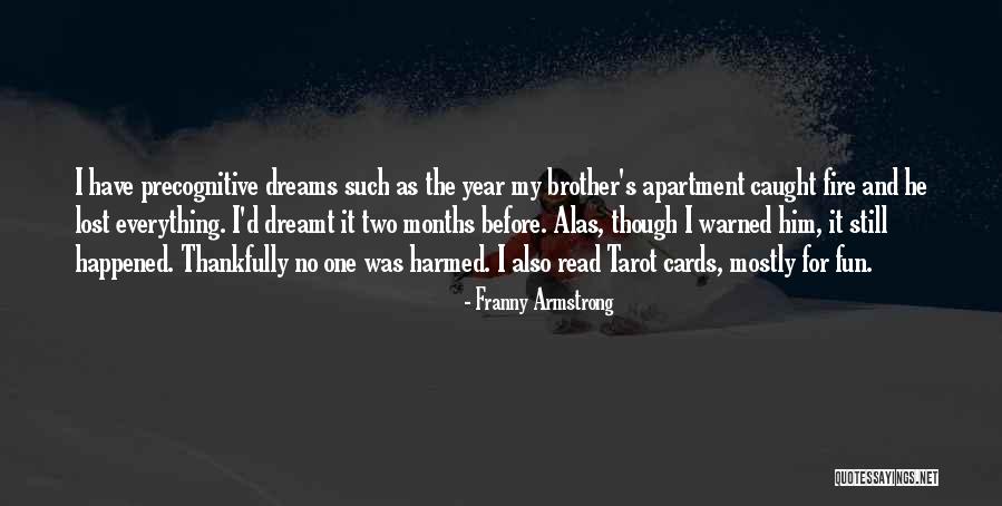Precognitive Dream Quotes By Franny Armstrong Precognitive Dream Quotes By Franny Armstrong