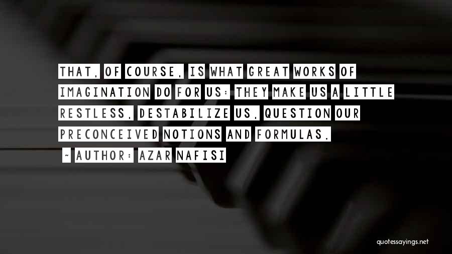 Preconceived Notions Quotes By Azar Nafisi