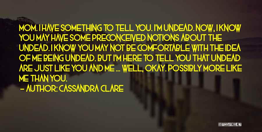 Preconceived Notions Quotes By Cassandra Clare