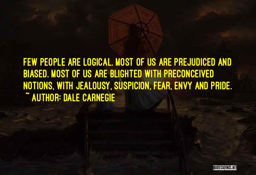 Preconceived Notions Quotes By Dale Carnegie