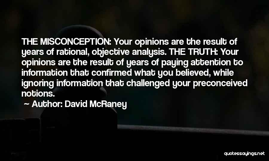 Preconceived Notions Quotes By David McRaney