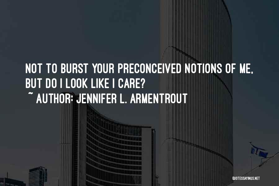 Preconceived Notions Quotes By Jennifer L. Armentrout