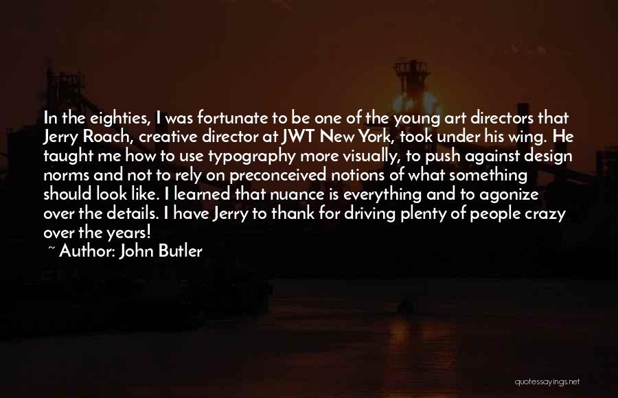Preconceived Notions Quotes By John Butler
