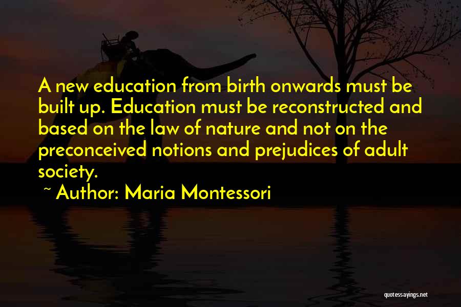 Preconceived Notions Quotes By Maria Montessori