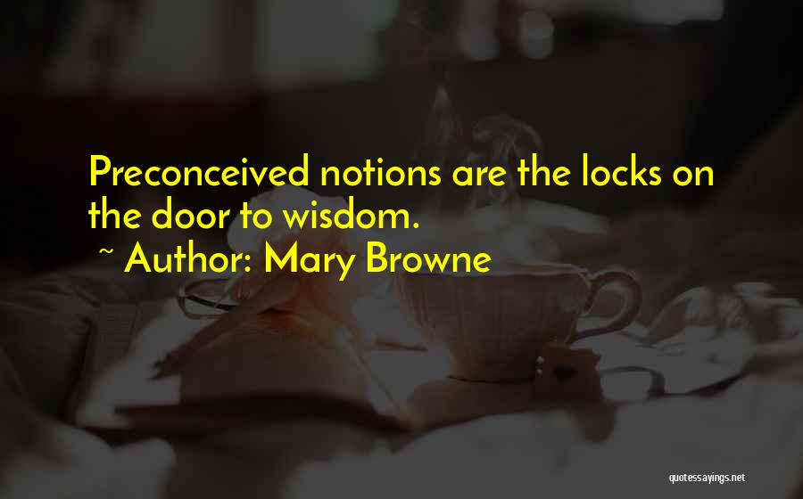 Preconceived Notions Quotes By Mary Browne