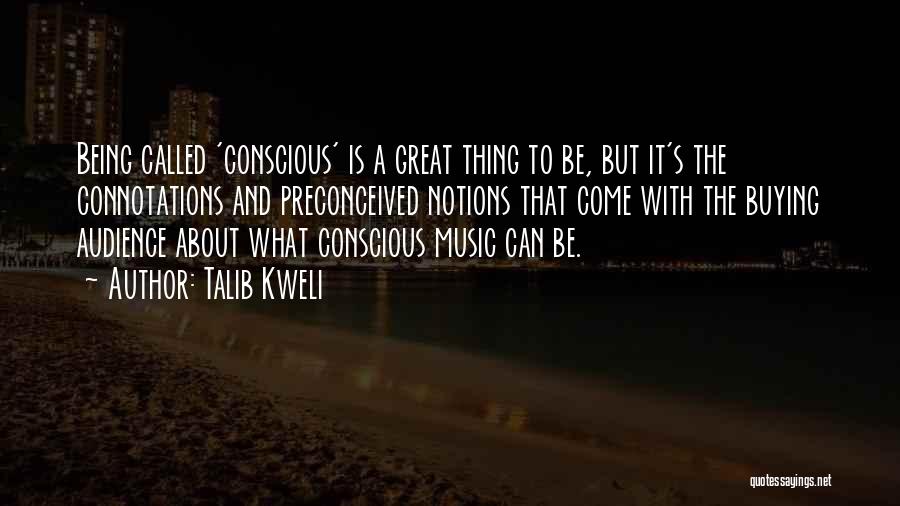 Preconceived Notions Quotes By Talib Kweli