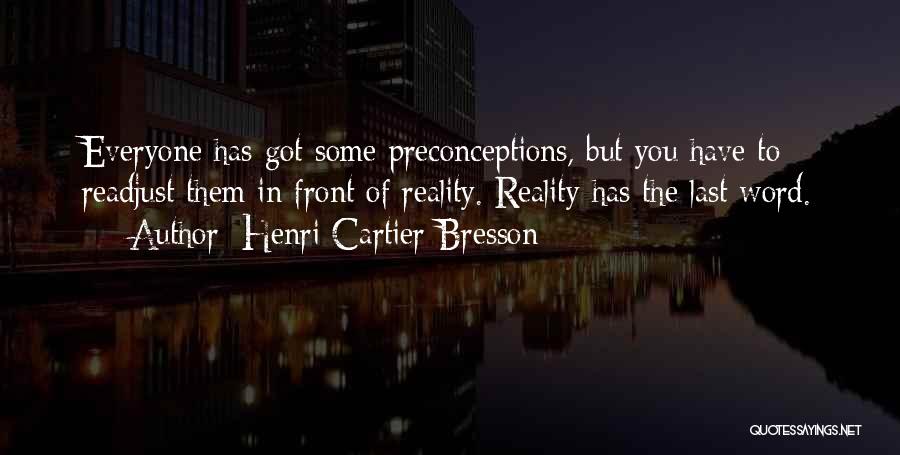Preconceptions Quotes By Henri Cartier-Bresson