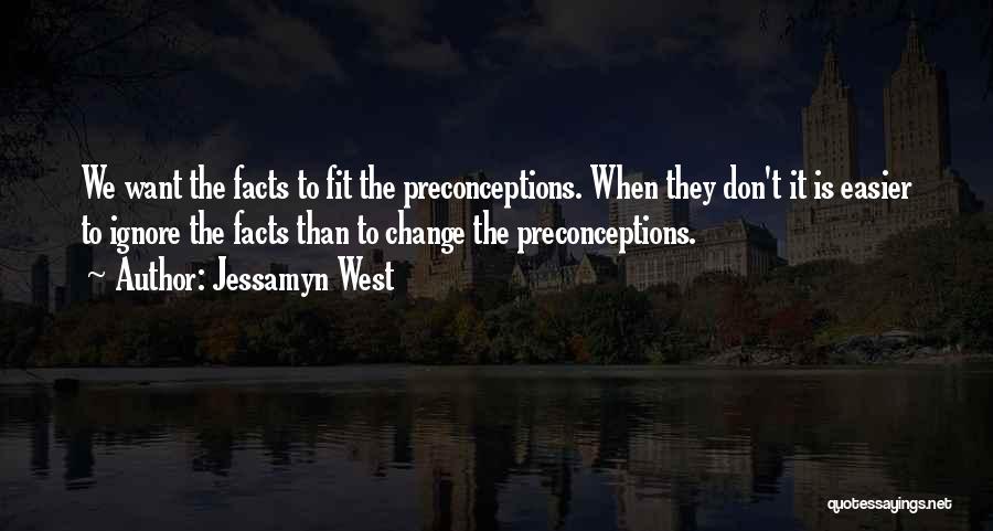 Preconceptions Quotes By Jessamyn West