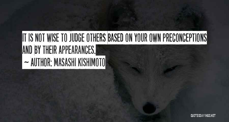 Preconceptions Quotes By Masashi Kishimoto