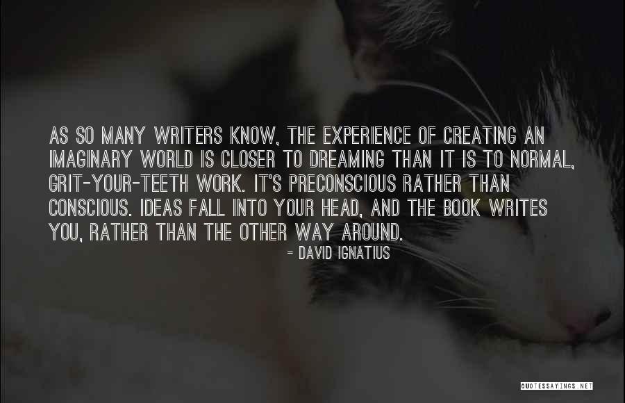 Preconscious Quotes By David Ignatius Preconscious Quotes By David Ignatius