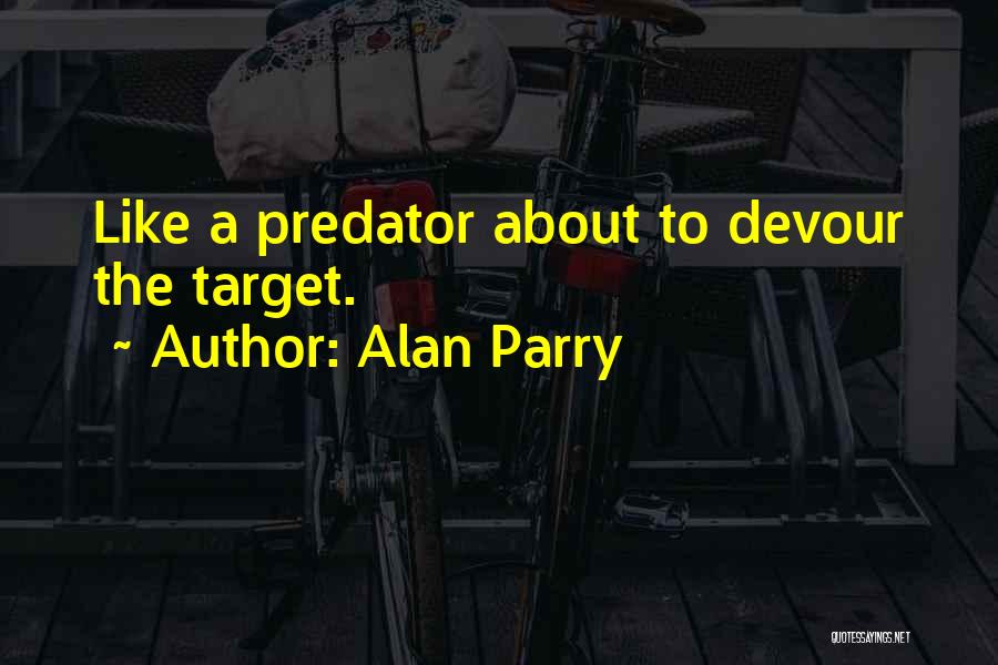 Predator 2 Quotes By Alan Parry