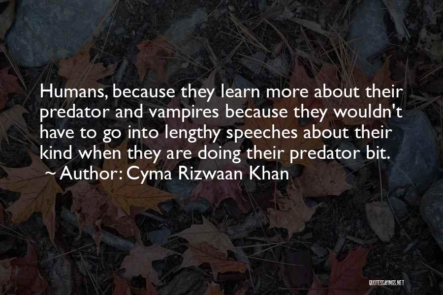 Predator 2 Quotes By Cyma Rizwaan Khan