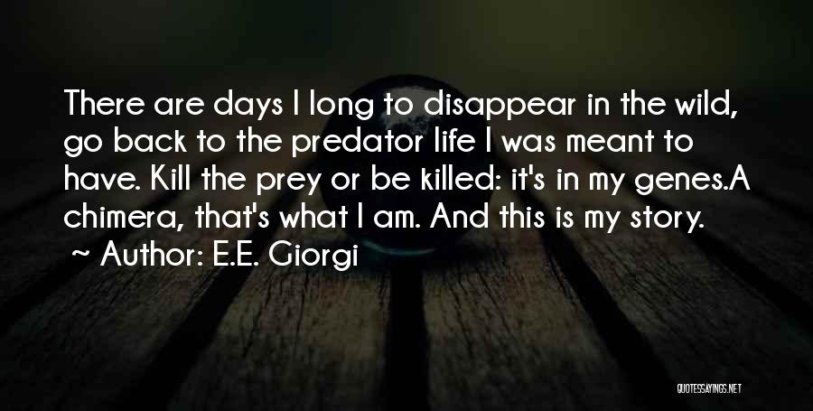 Predator And Prey Quotes By E.E. Giorgi