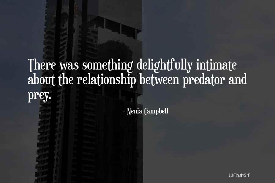 Predator Hunting Quotes By Nenia Campbell Predator Hunting Quotes By Nenia Campbell