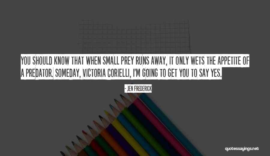 Predator Quotes By Jen Frederick Predator Quotes By Jen Frederick