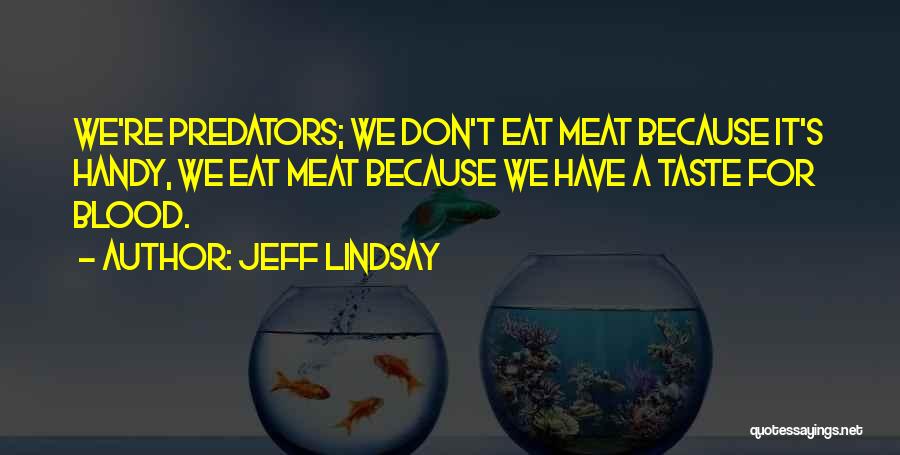 Predators 2 Quotes By Jeff Lindsay