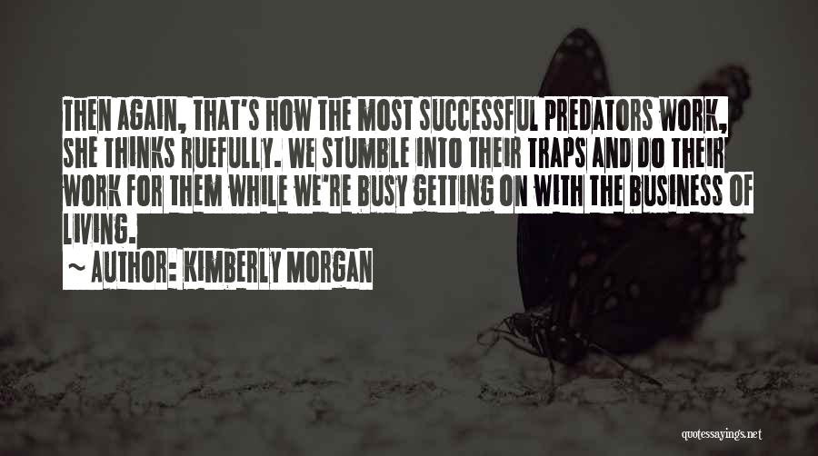 Predators And Prey Quotes By Kimberly Morgan
