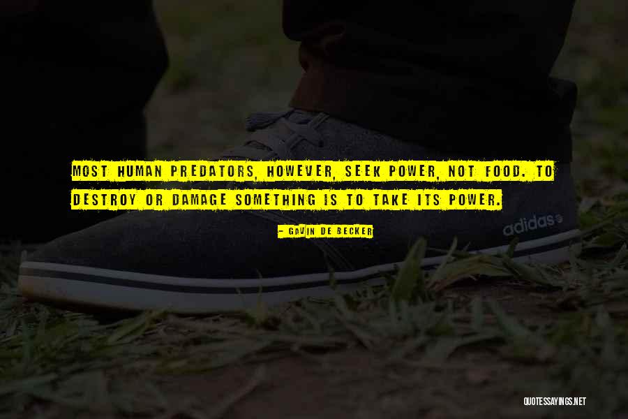 Predators Quotes By Gavin De Becker Predators Quotes By Gavin De Becker