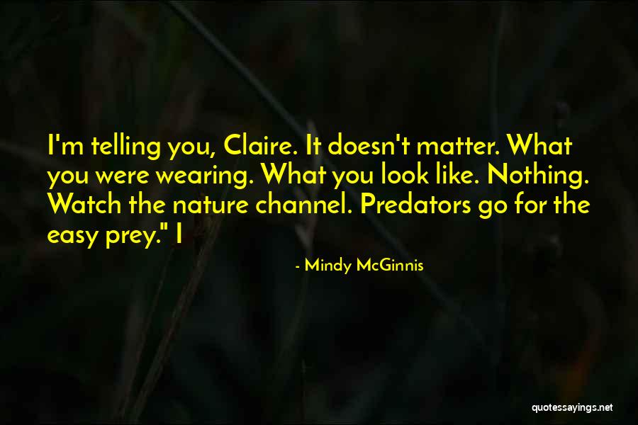 Predators Quotes By Mindy McGinnis Predators Quotes By Mindy McGinnis