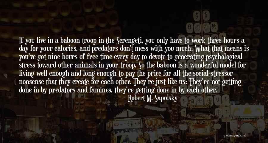 Predators Quotes By Robert M. Sapolsky Predators Quotes By Robert M. Sapolsky