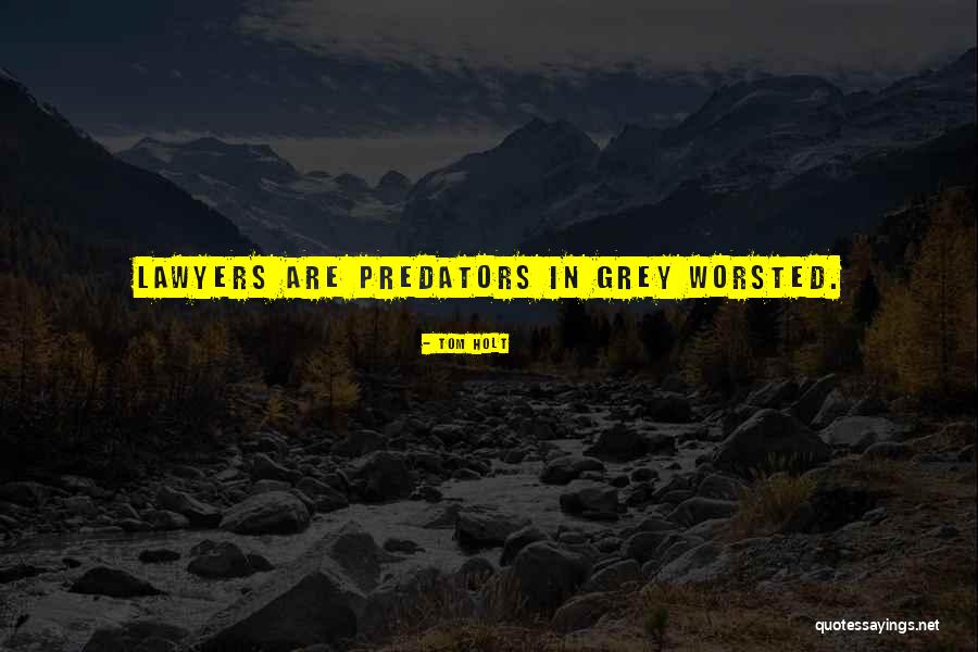 Predators Quotes By Tom Holt Predators Quotes By Tom Holt