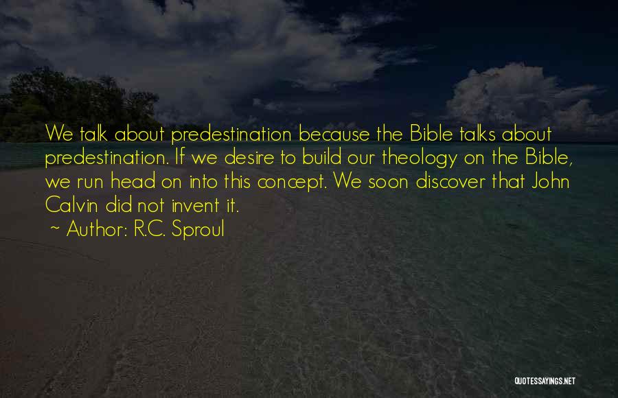 Predestination In The Bible Quotes By R.C. Sproul