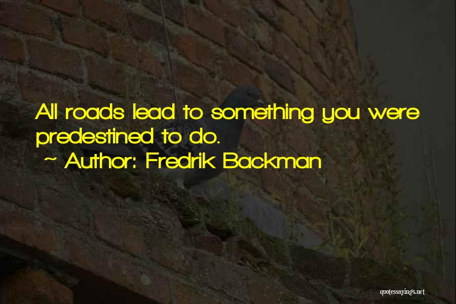 Predestined Quotes By Fredrik Backman