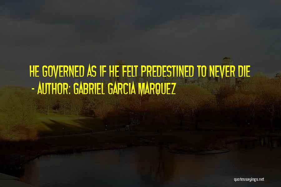 Predestined Quotes By Gabriel Garcia Marquez