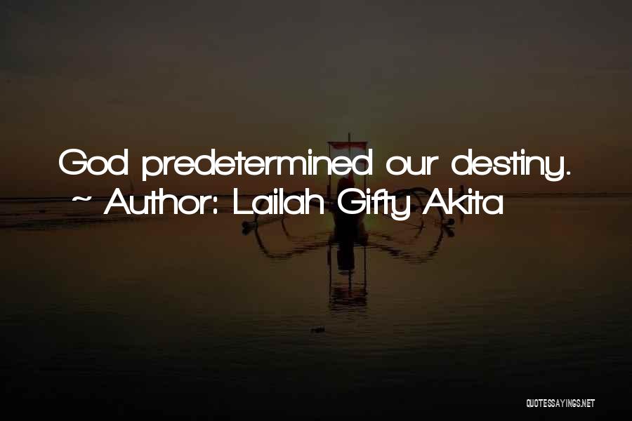 Predetermined Destiny Quotes By Lailah Gifty Akita