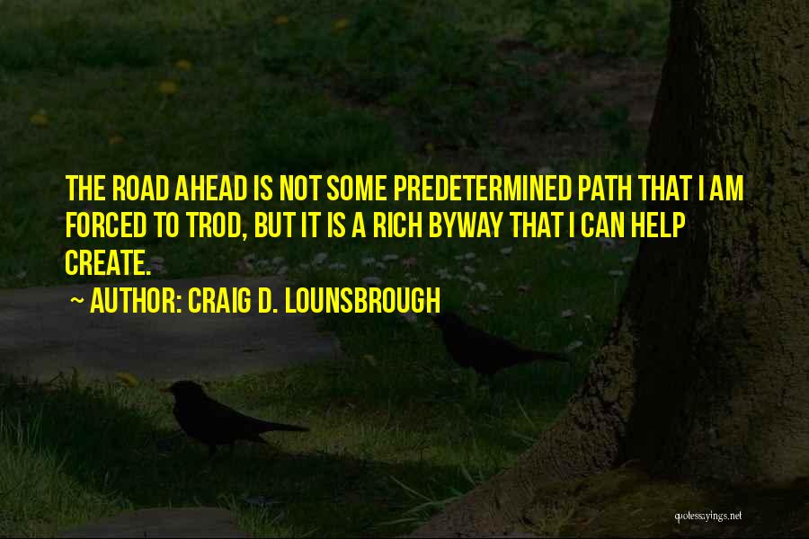 Predetermined Future Quotes By Craig D. Lounsbrough