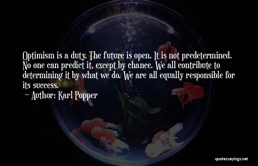 Predetermined Future Quotes By Karl Popper