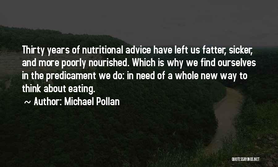 Predicament Quotes By Michael Pollan