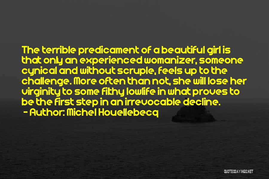 Predicament Quotes By Michel Houellebecq