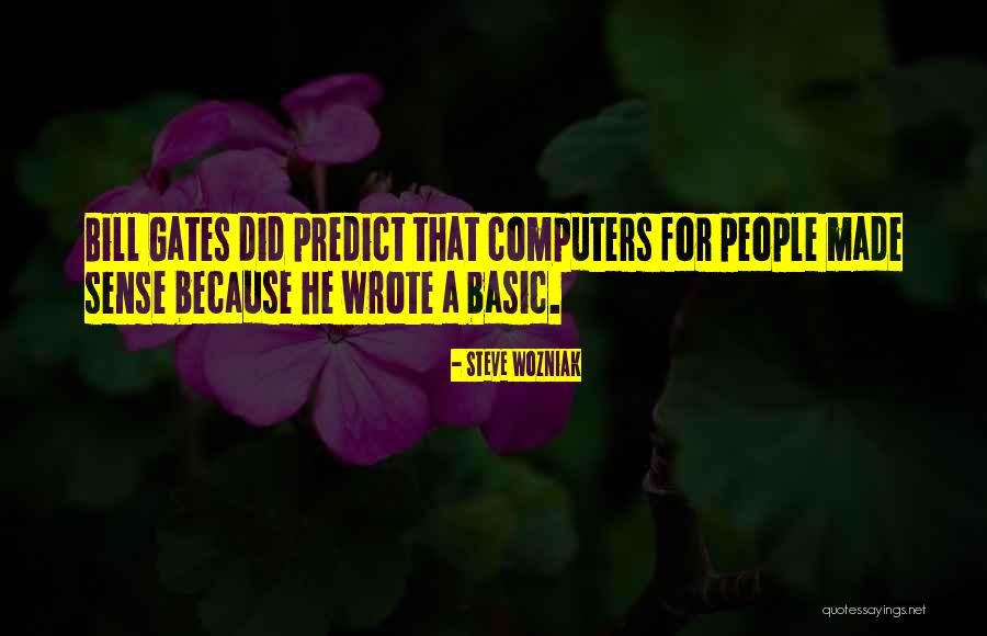 Predict Quotes By Steve Wozniak Predict Quotes By Steve Wozniak