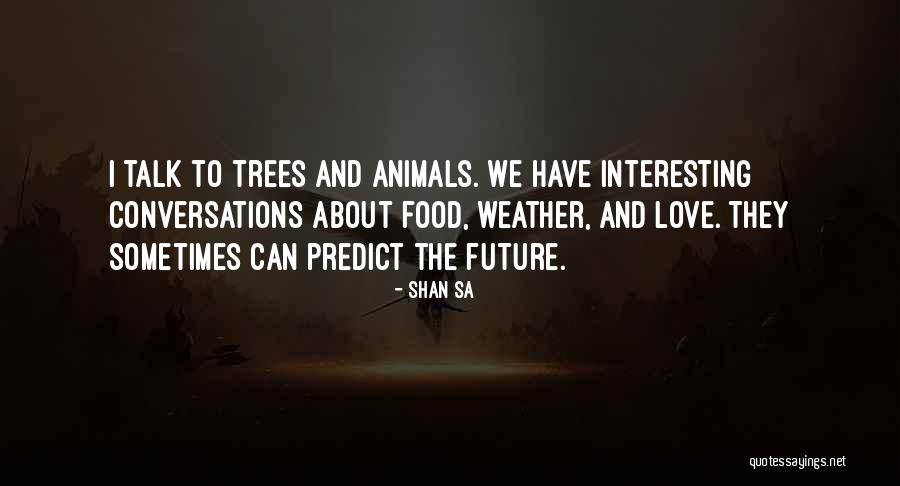 Predict The Weather Quotes By Shan Sa Predict The Weather Quotes By Shan Sa