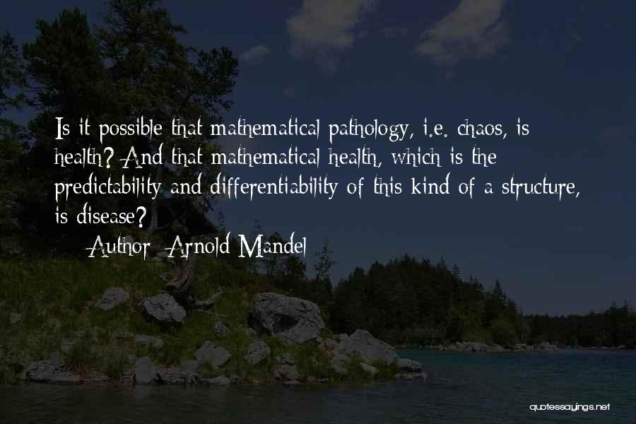 Predictability Quotes By Arnold Mandel