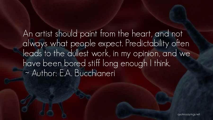 Predictability Quotes By E.A. Bucchianeri