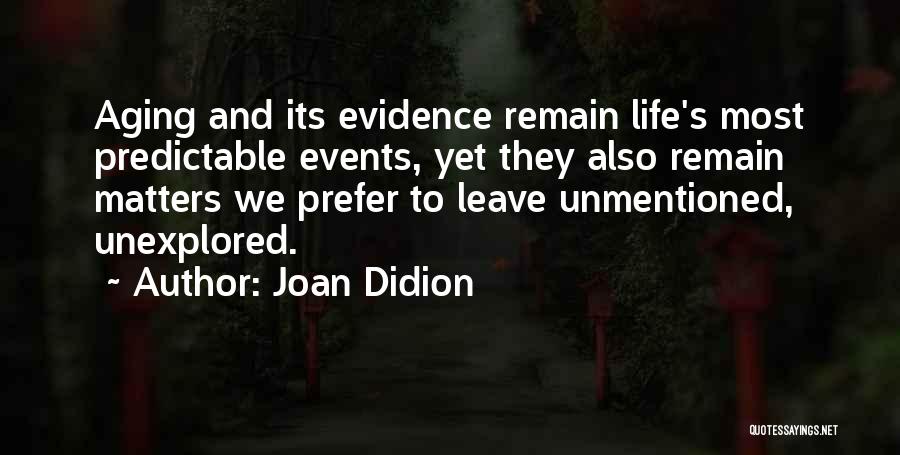 Predictability Quotes By Joan Didion