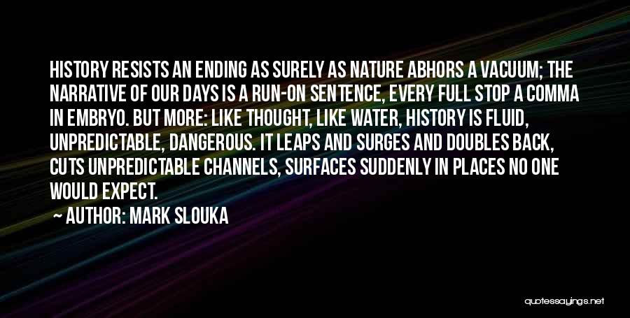 Predictability Quotes By Mark Slouka