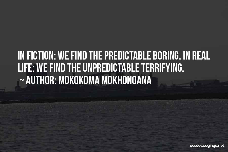 Predictability Quotes By Mokokoma Mokhonoana