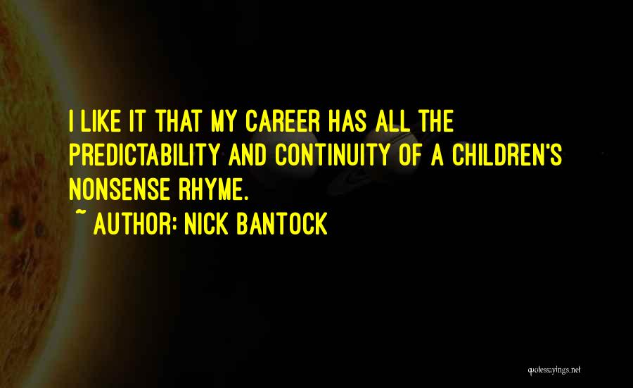 Predictability Quotes By Nick Bantock