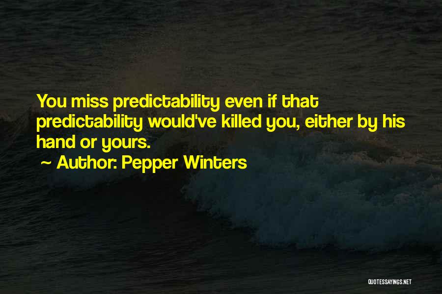 Predictability Quotes By Pepper Winters