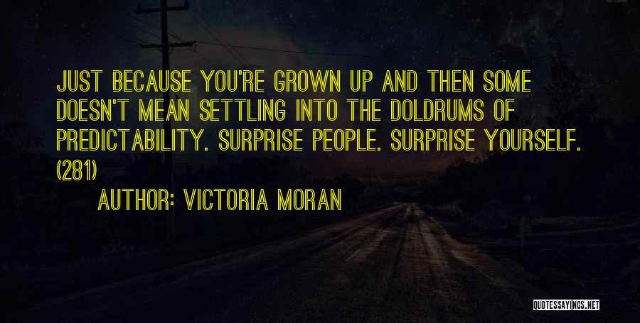 Predictability Quotes By Victoria Moran