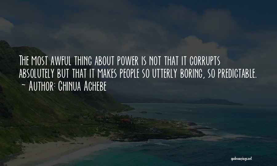 Predictable Boring Quotes By Chinua Achebe