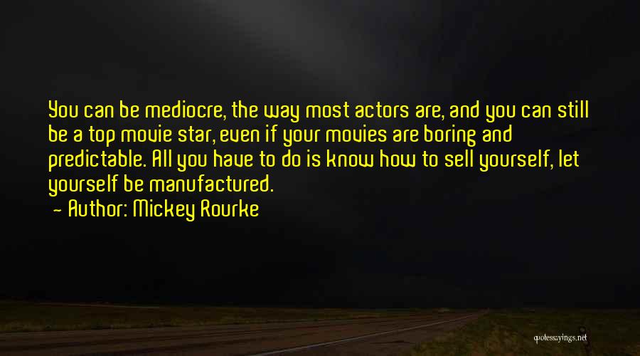 Predictable Boring Quotes By Mickey Rourke