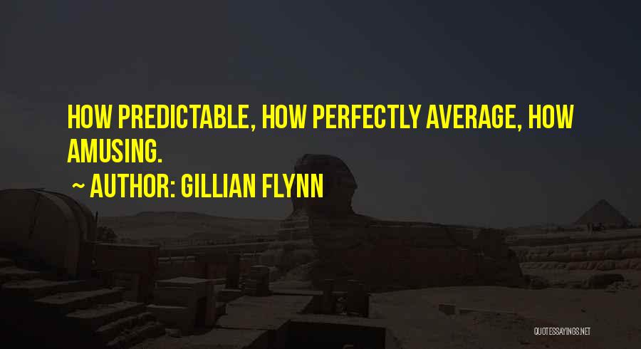 Predictable Quotes By Gillian Flynn