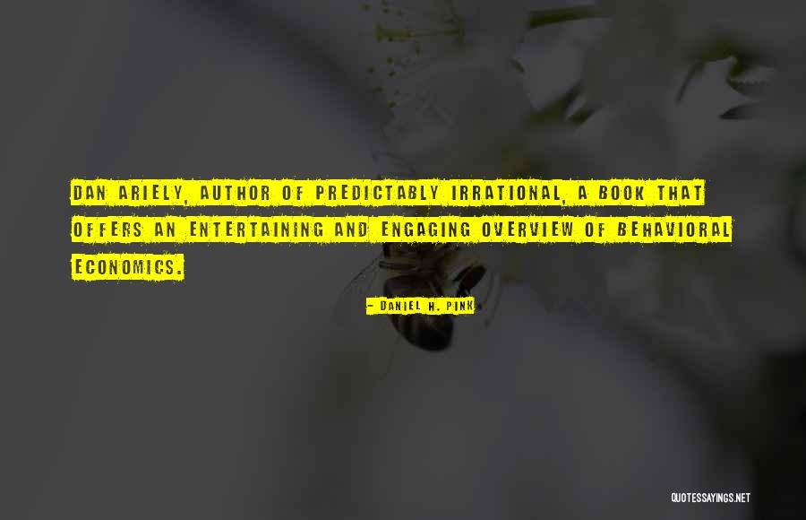 Predictably Quotes By Daniel H. Pink Predictably Quotes By Daniel H. Pink