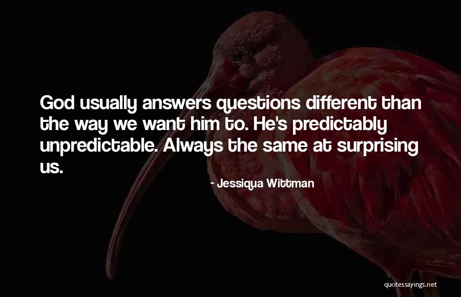 Predictably Quotes By Jessiqua Wittman Predictably Quotes By Jessiqua Wittman